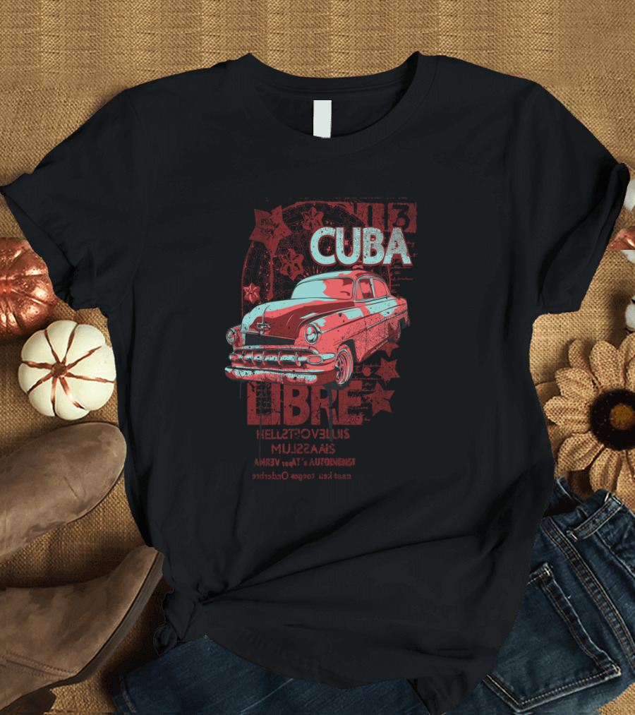 Cuba Libre Vintage Car Red Stars T-Shirt