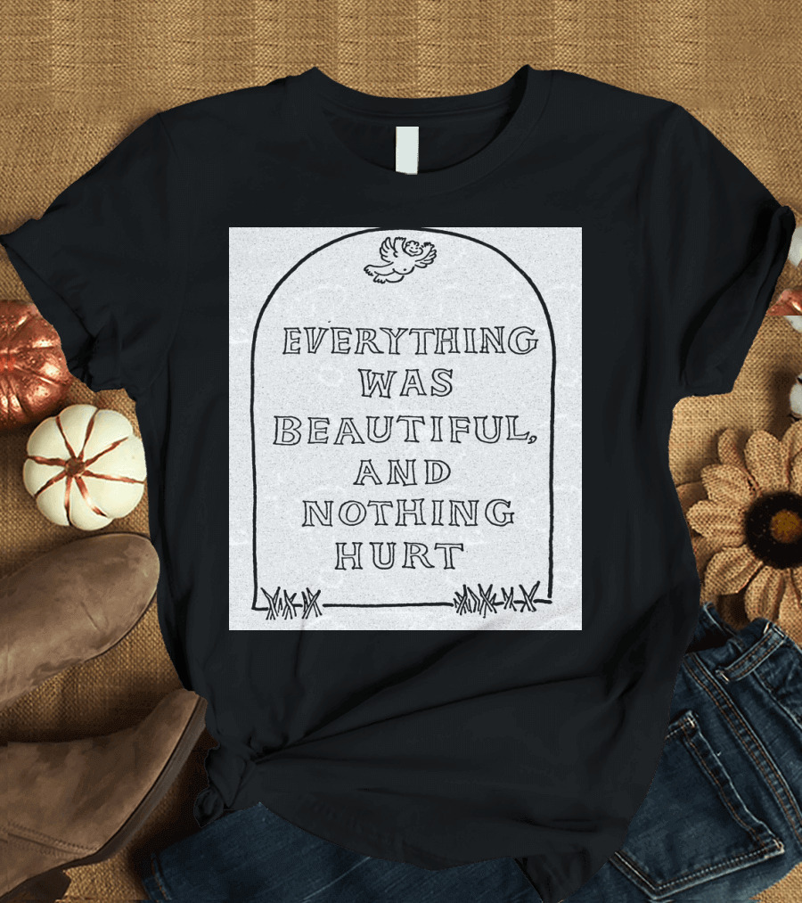 Everything Was Beautiful and Nothing Hurt Slaughterhouse-Five Kurt Vonnegut Epitaph T-Shirt