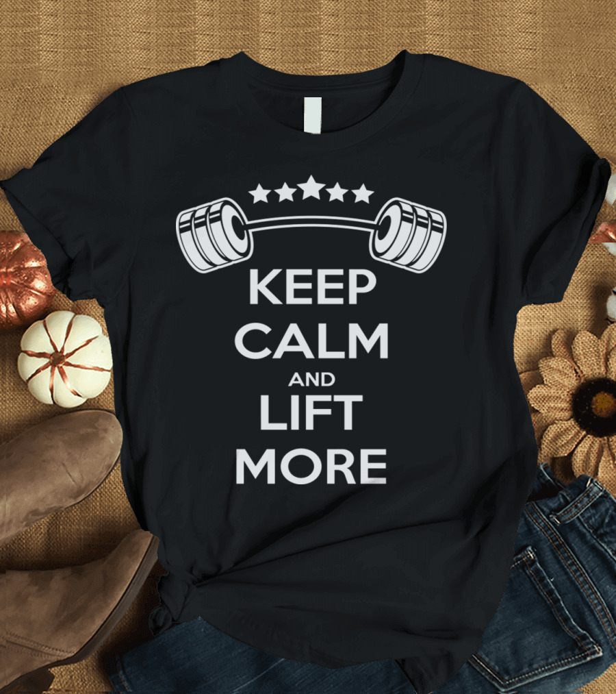 Keep Calm and Lift More Barbell Stars T-Shirt