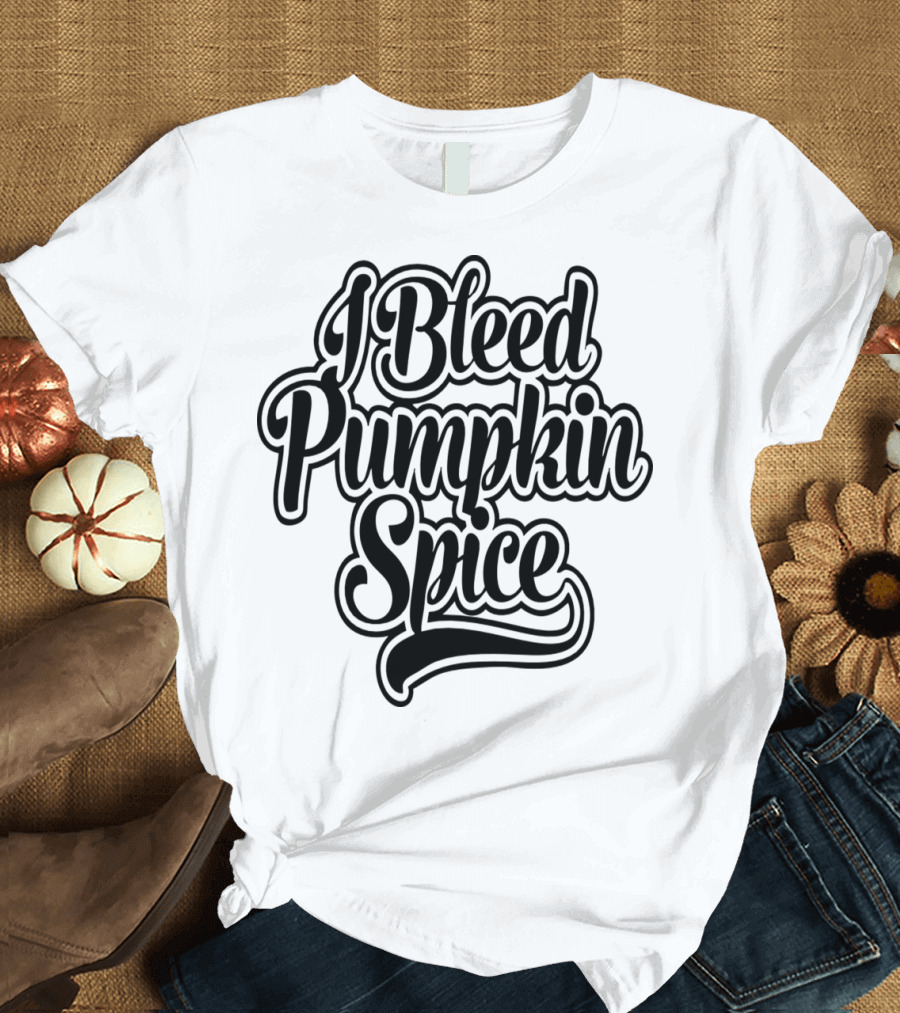 I Bleed Pumpkin Spice Enthusiast Autumn Season T-Shirt