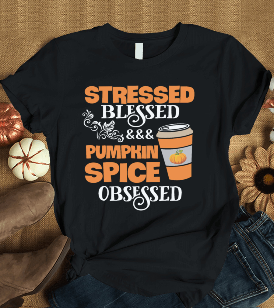 Stressed Blessed and Pumpkin Spice Obsessed Coffee Cup T-Shirt