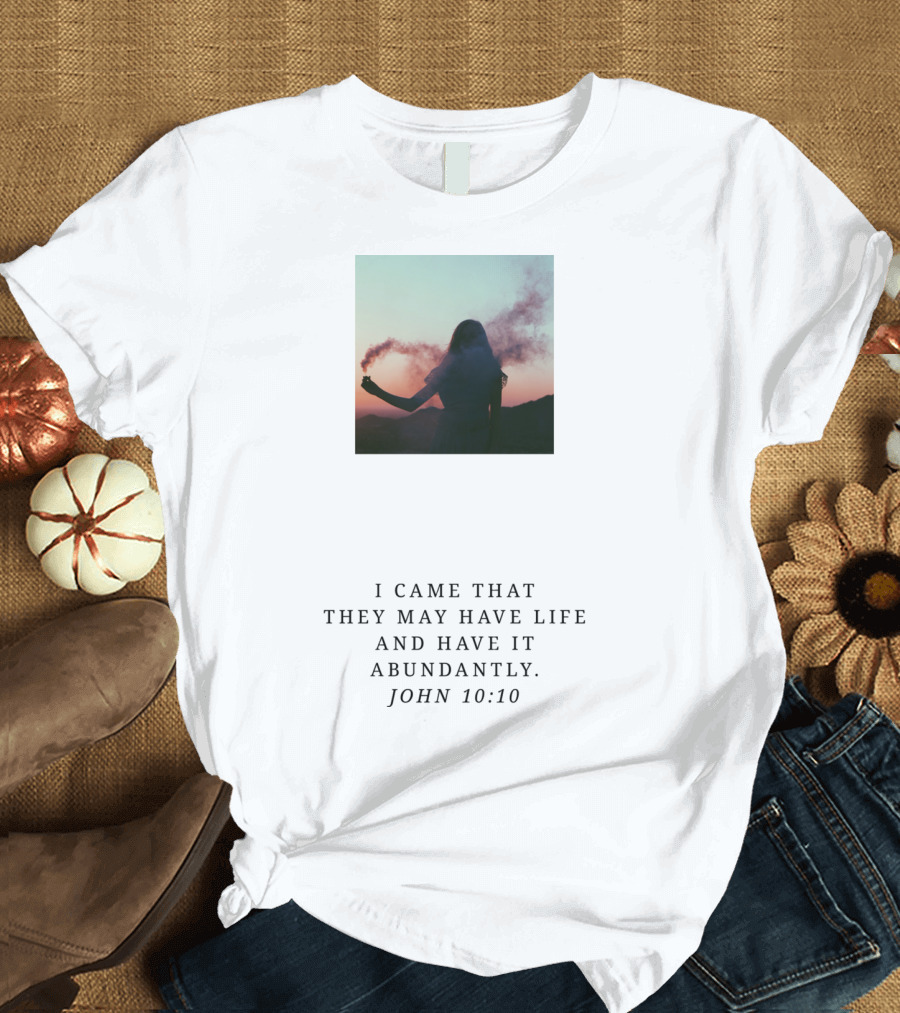 John 10:10 I Came That They May Have Life and Have It Abundantly Silhouette with Smoky Sunset Sky T-Shirt