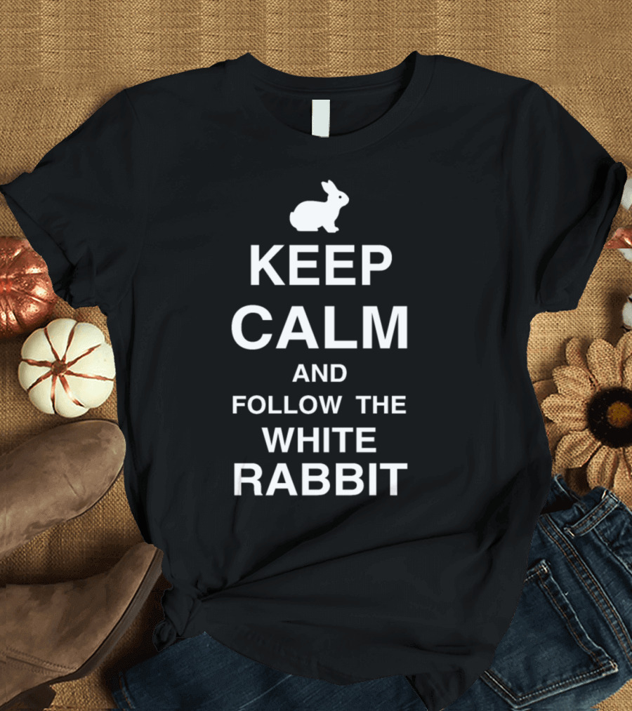 Keep Calm and Follow the White Rabbit Iconic Quote with Rabbit T-Shirt