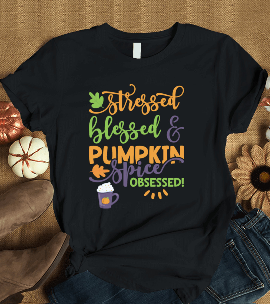 Stressed Blessed and Pumpkin Spice Obsessed Coffee Fall Leaf T-Shirt