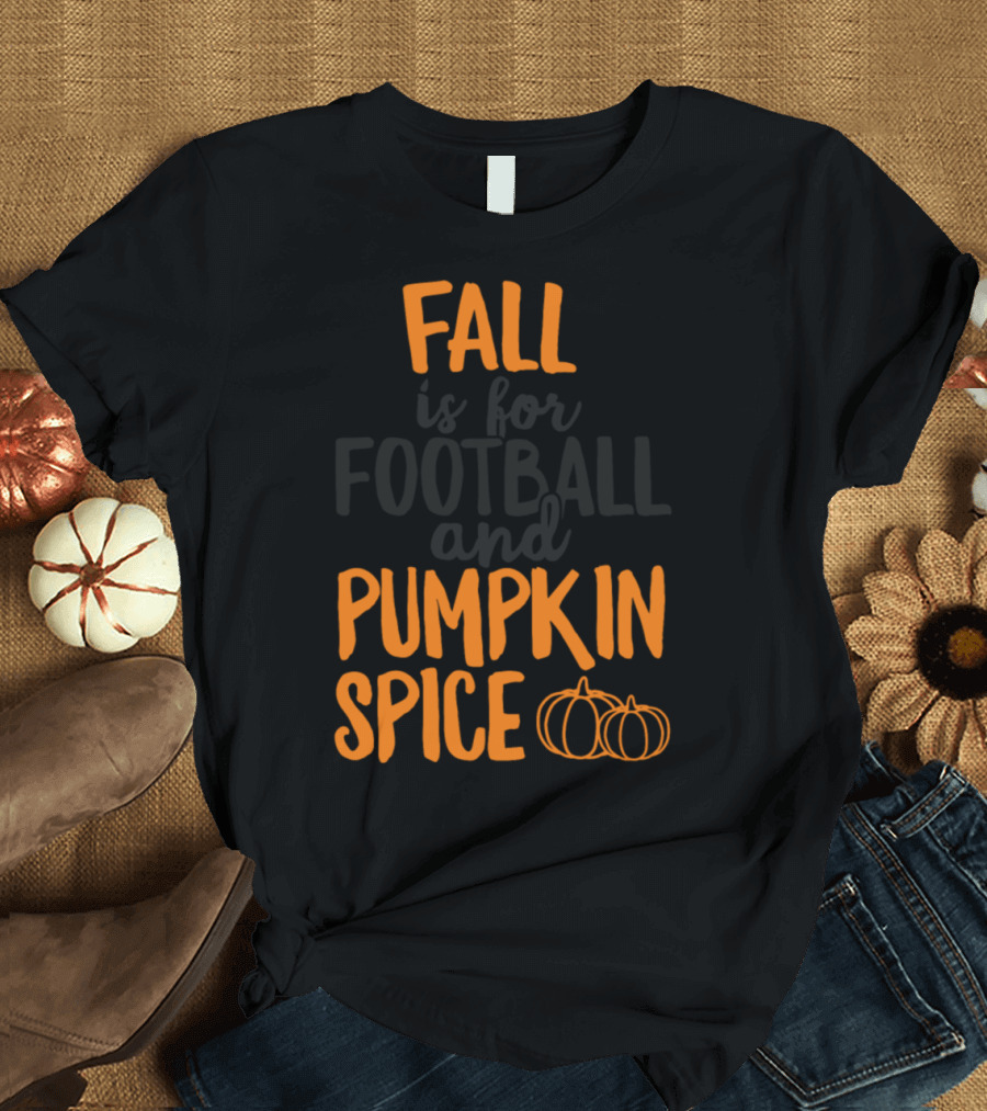 Fall Is For Football And Pumpkin Spice With Tailgate Pumpkins T-Shirt