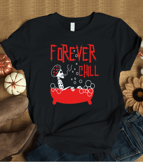 T-Shirt: FOREVER CHILL Skeleton Smoking a Cigar in Bathtub T-Shirt FOREVER CHILL Skeleton Smoking a Cigar in Bathtub T-Shirt