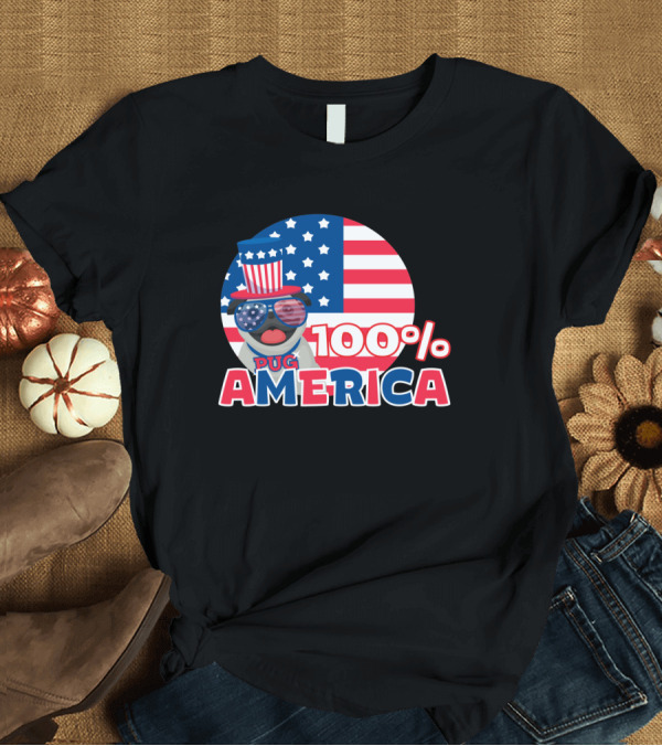 T-Shirt: 100% America Pug with Patriotic Hat and Flag Glasses T-Shirt 100% America Pug with Patriotic Hat and Flag Glasses T-Shirt
