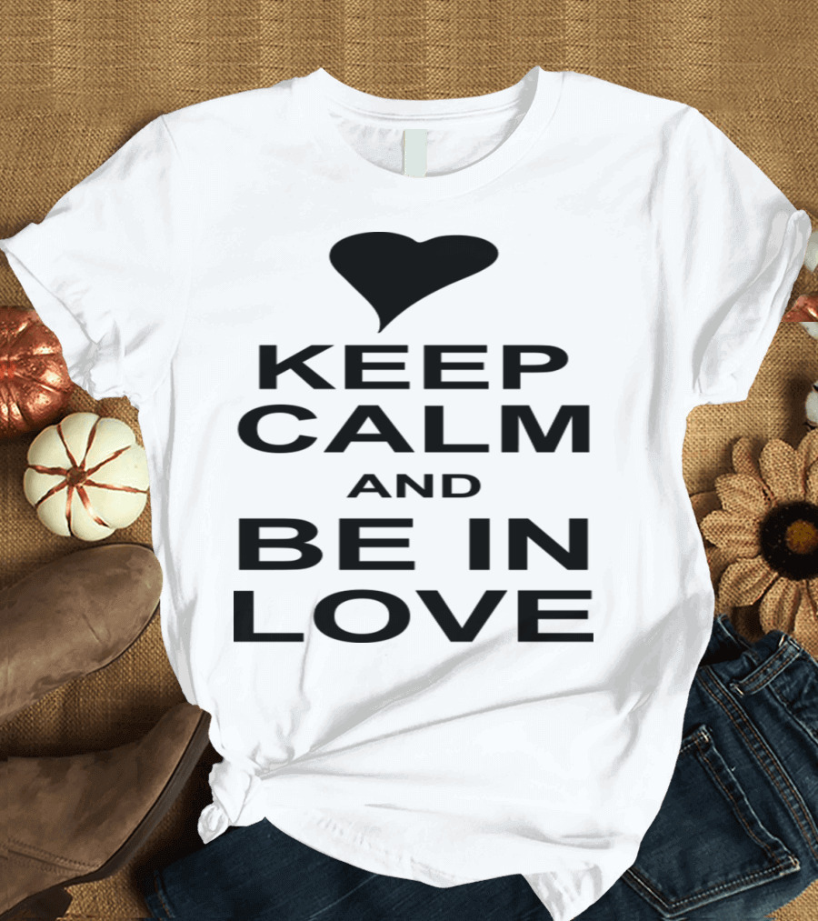 Keep Calm and Be in Love Heart Icon KG10 T-Shirt