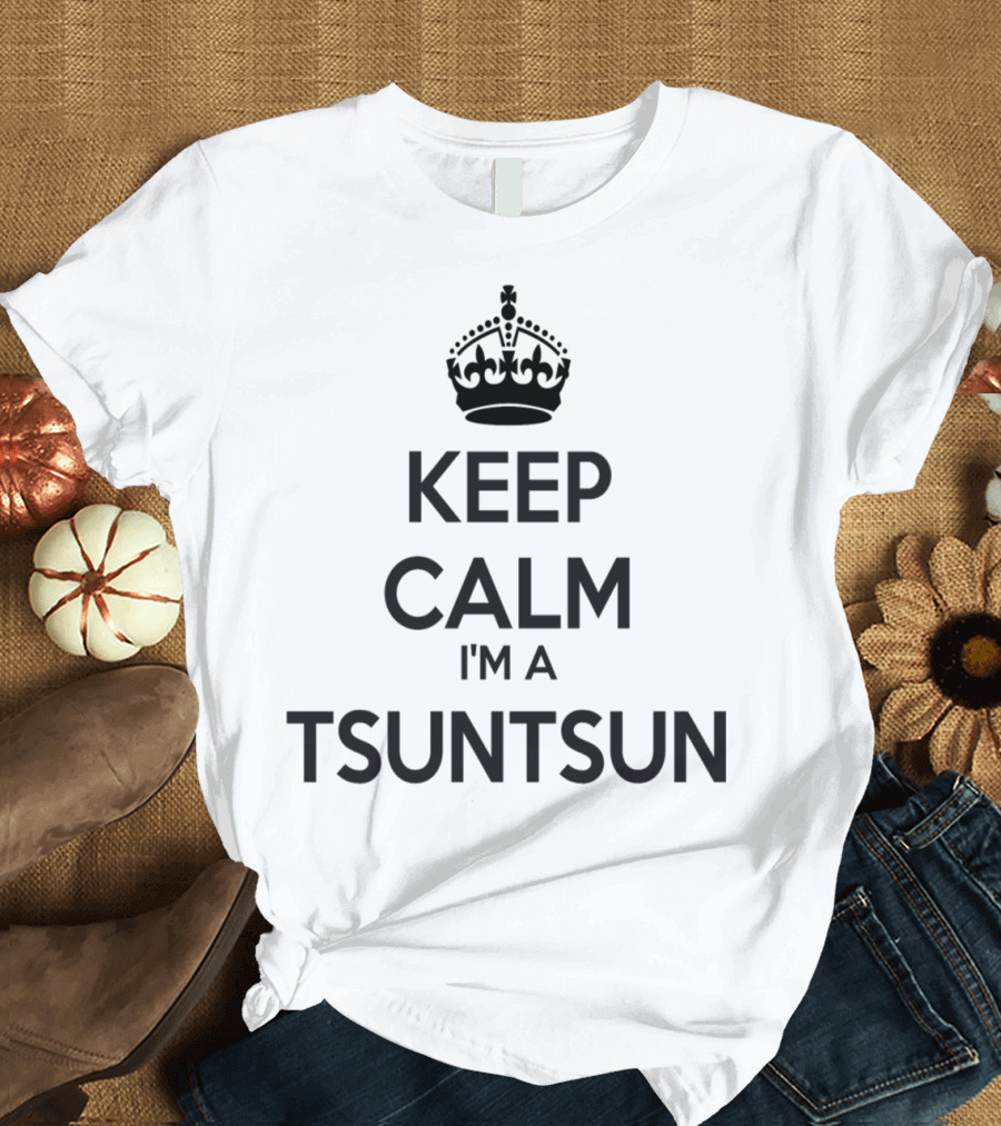 Keep Calm I'm a Tsuntsun with Crown T-Shirt