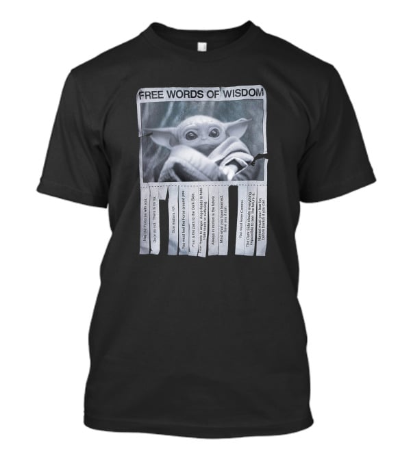 Free Words Of Wisdom Baby Yoda Feel The Force Use The Force Do OR Not Try Ansin.enm.us T-Shirt