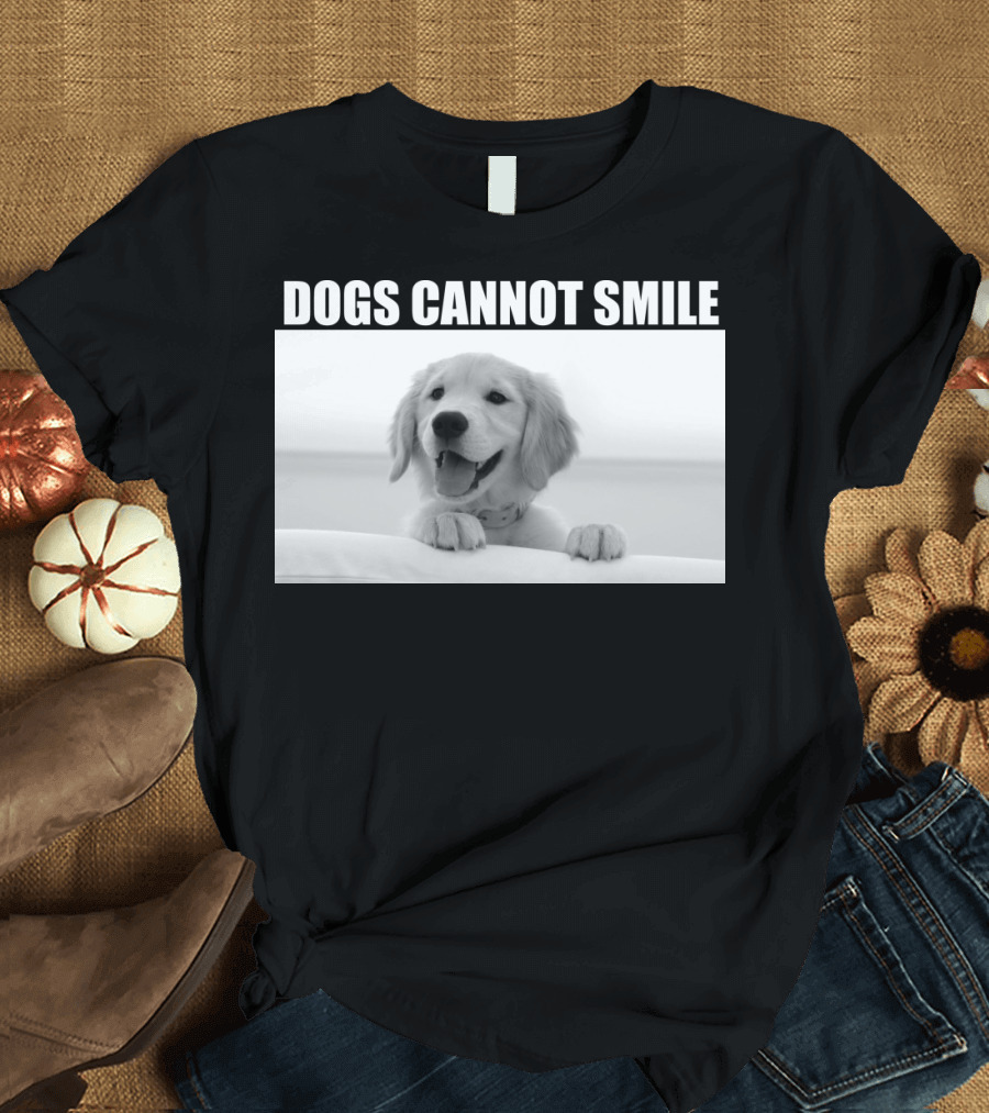 DOGS CANNOT SMILE Golden Retriever Black and White Image T-Shirt