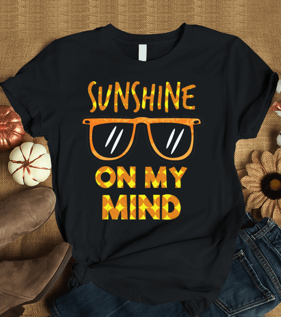 Sunshine On My Mind Sunglasses T-Shirt