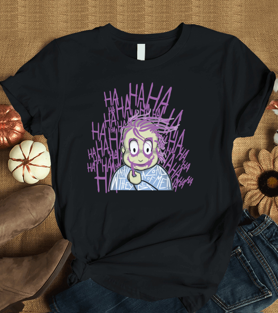 Be Careful What You Color HaHa Comic Face Laughing Chaos T-Shirt