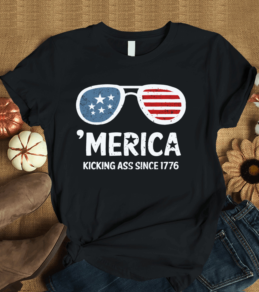 Merica Kicking Ass Since 1776 Patriotic USA Sunglasses Stars Stripes T-Shirt
