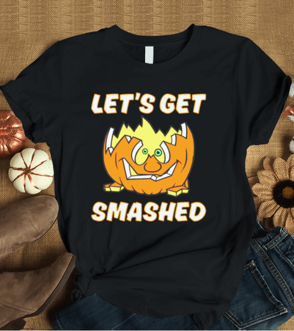 T-Shirt: Let's Get Smashed Pumpkin Face with Funny Jack-O'-Lantern Expression T-Shirt Let's Get Smashed Pumpkin Face with Funny Jack-O'-Lantern Expression T-Shirt