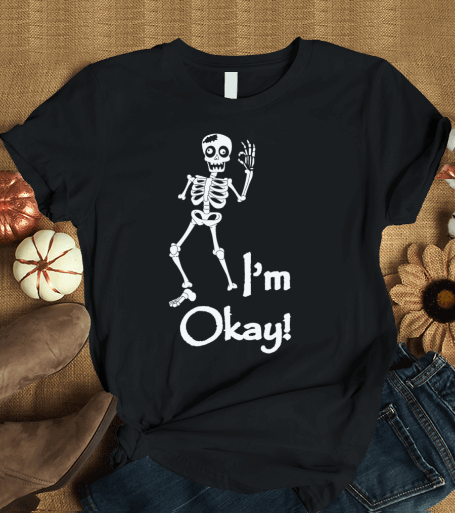 Nerd Skeleton I'm Okay Fun Skeleton Pose T-Shirt