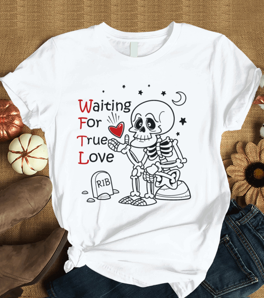 Waiting for True Love Skeleton Heart Grave Moon T-Shirt