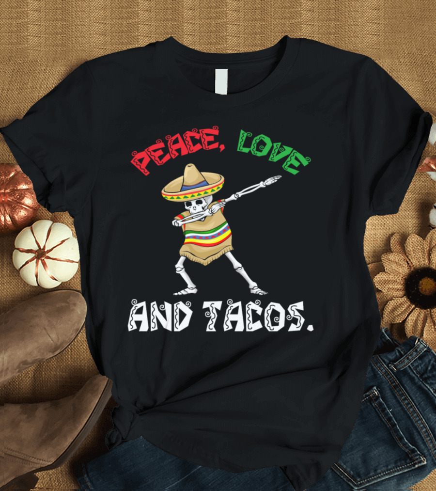 Cinco De Mayo Peace Love and Tacos Skeleton Dabbing Sombrero T-Shirt