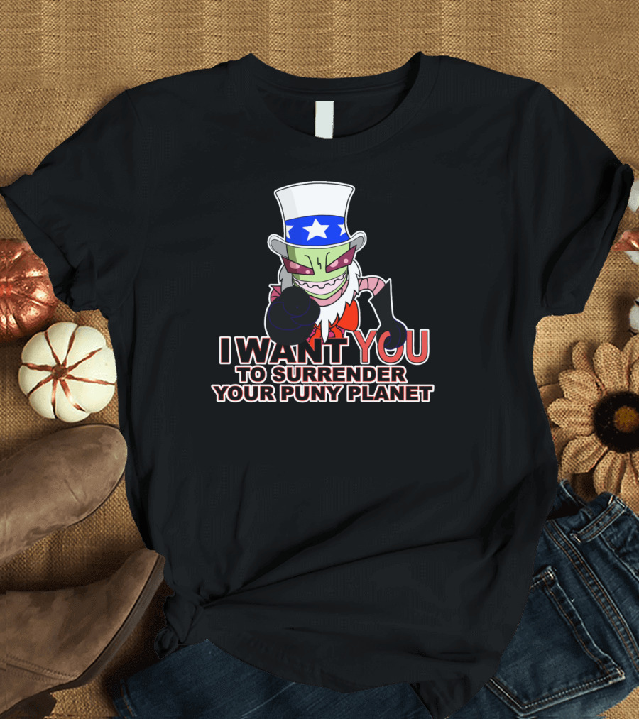 I Want You to Surrender Your Puny Planet Alien Uncle Sam T-Shirt
