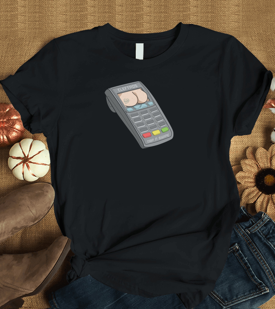 Cleftpos Tap N Swipe Illustrated Credit Card Machine Humor T-Shirt