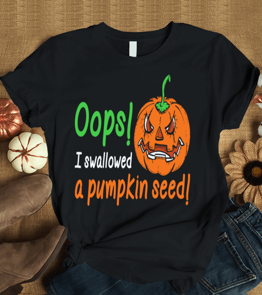 Oops I Swallowed A Pumpkin Seed Angry Halloween Pumpkin T-Shirt