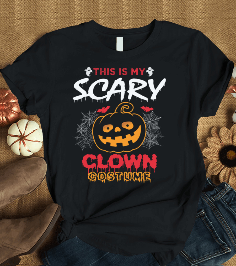 THIS IS MY SCARY CLOWN COSTUME HALLOWEEN PUMPKIN GHOSTS BAT SPIDERWEBS T-Shirt