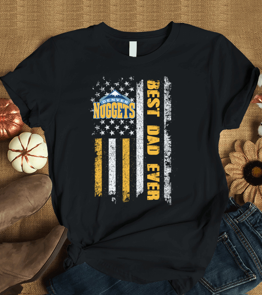 Denver Nuggets Best Dad Ever American Flag Stripes T-Shirt