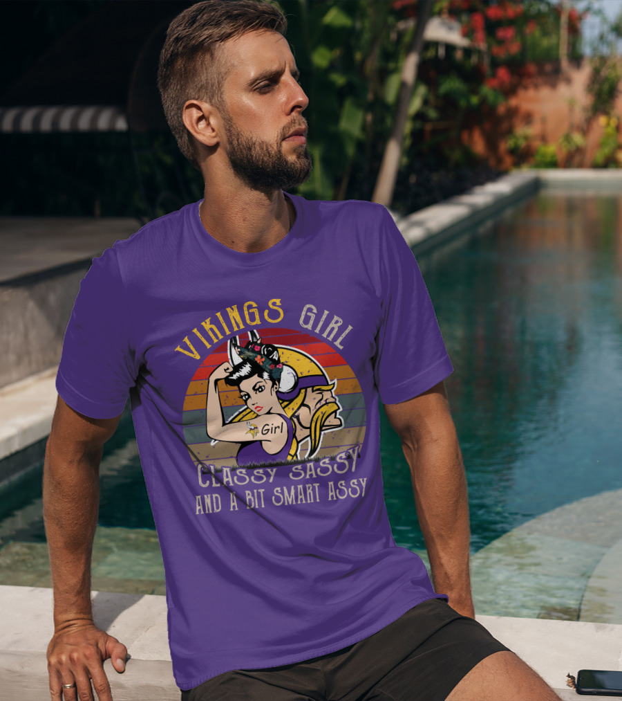 Vikings Girl Classy Sassy And A Bit Smart Assy Minnesota Vikings T-Shirt