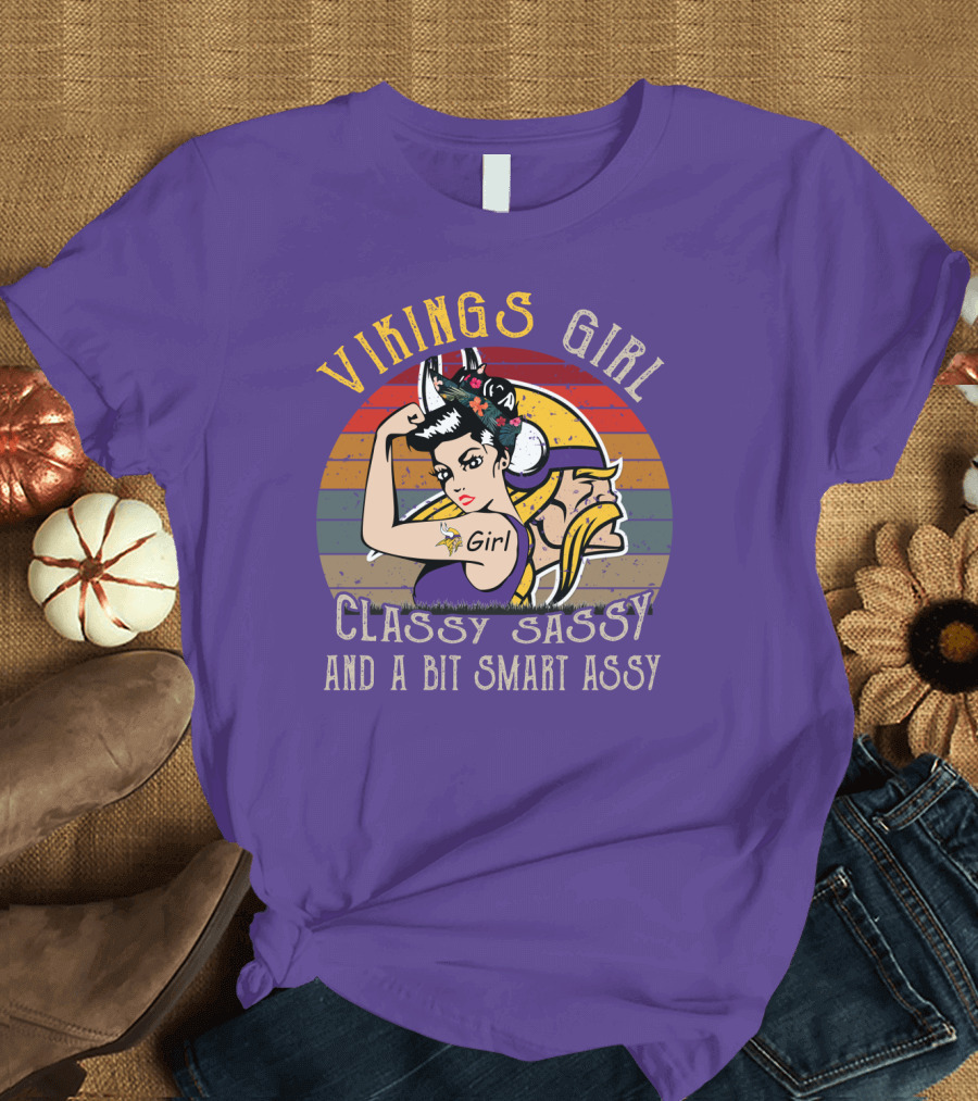 Vikings Girl Classy Sassy And A Bit Smart Assy Minnesota Vikings T-Shirt