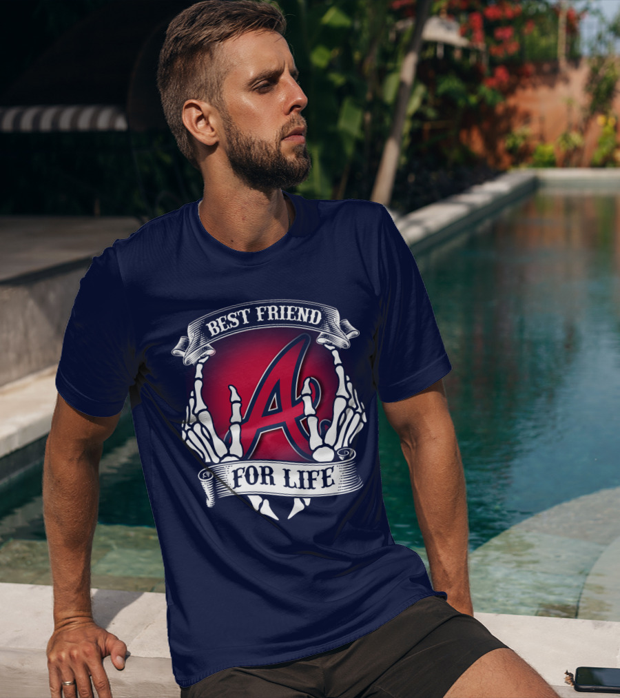Best Friend For Life Atlanta Braves A Red Letter Skeleton Hands T-Shirt