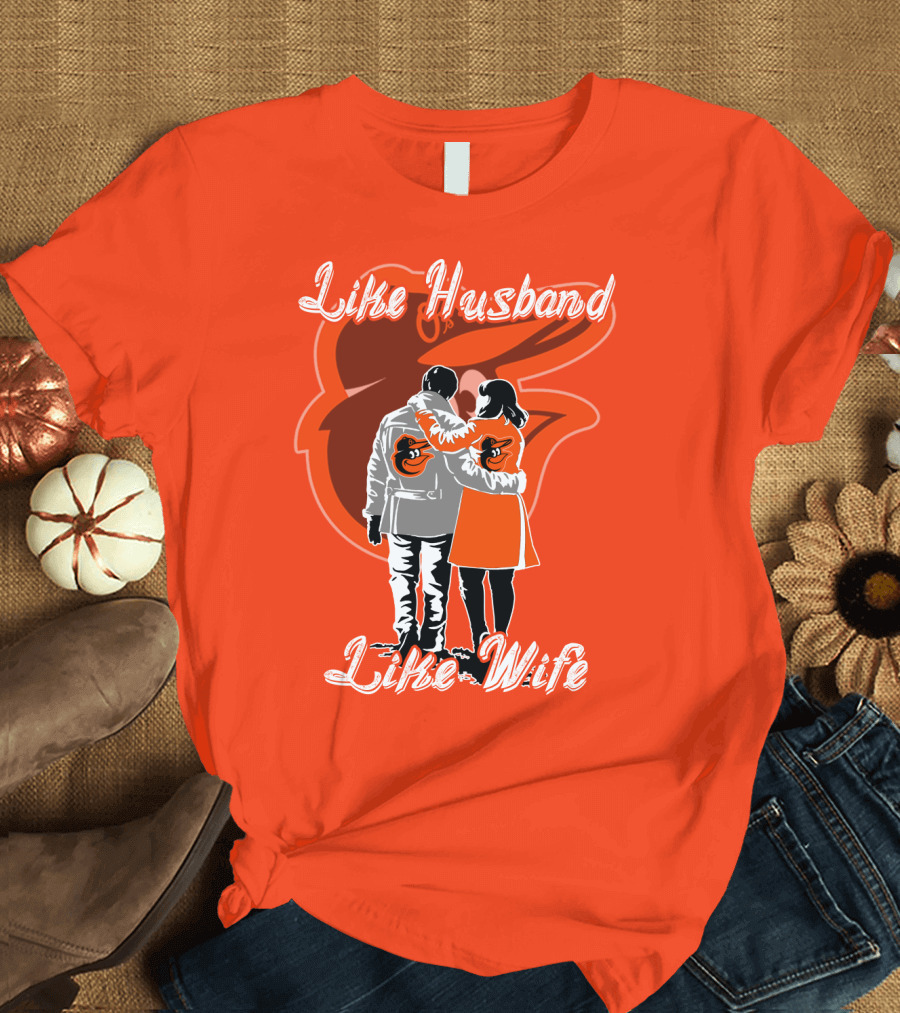 Baltimore Orioles Like Husband Like Wife T-Shirt