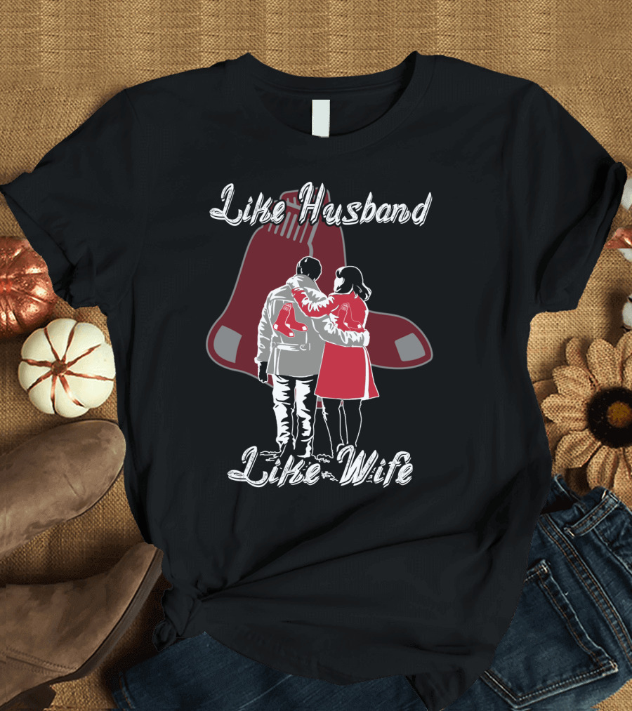 Boston Red Sox Like Husband Like Wife T-Shirt