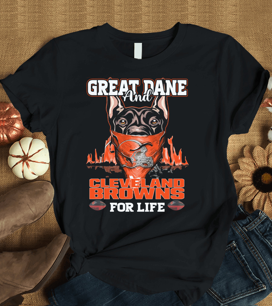 Great Dane and Cleveland Browns for Life T-Shirt