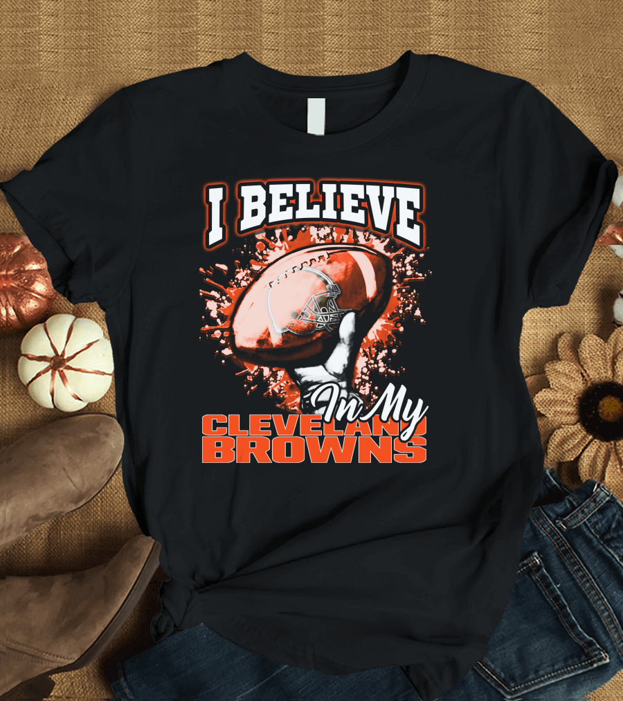 I Believe in My Cleveland Browns Football Passion T-Shirt