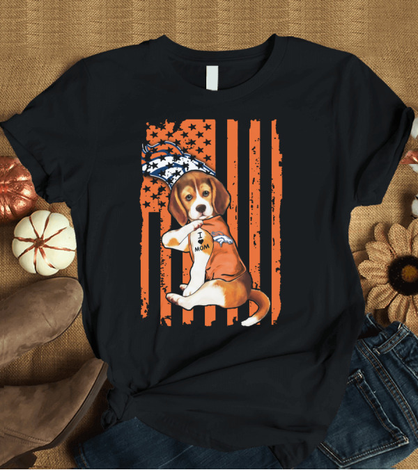 T-Shirt: Beagle I Love Mom Denver Broncos Stars Stripes Flag T-Shirt Beagle I Love Mom Denver Broncos Stars Stripes Flag T-Shirt