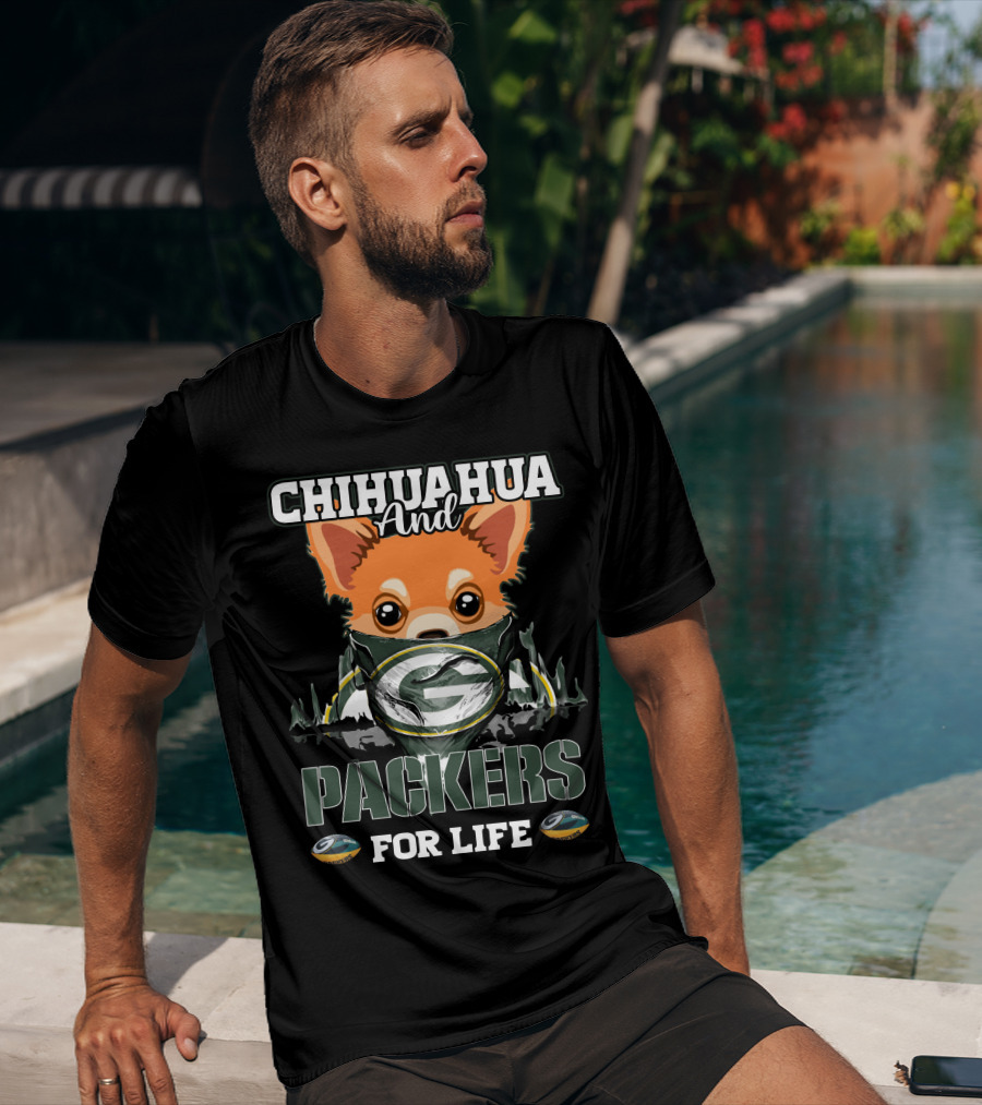 CHIHUAHUA And PACKERS FOR LIFE T-Shirt