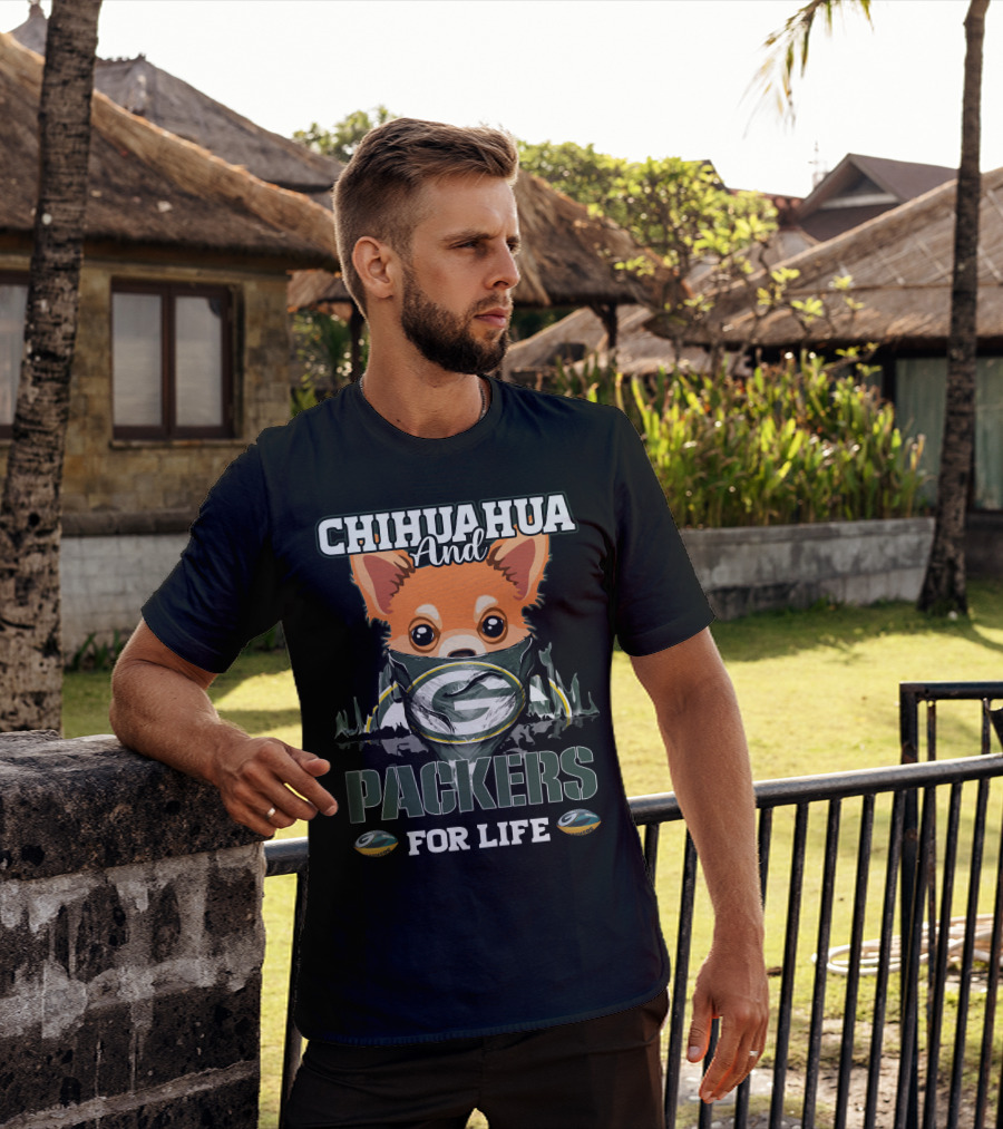 CHIHUAHUA And PACKERS FOR LIFE T-Shirt