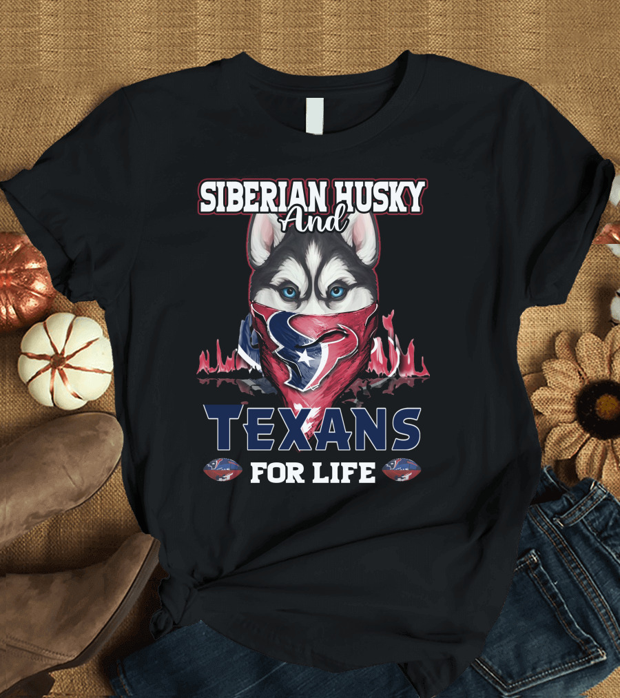 Siberian Husky And Texans For Life T-Shirt