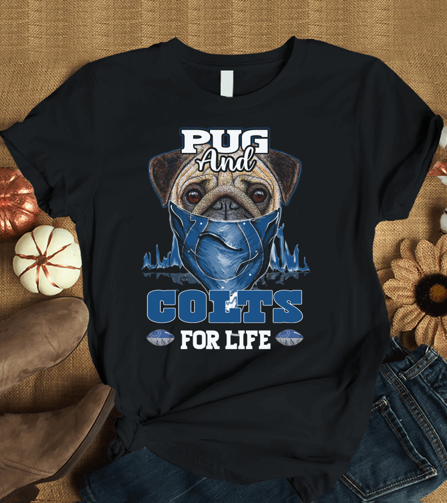 Pug and Colts for Life T-Shirt