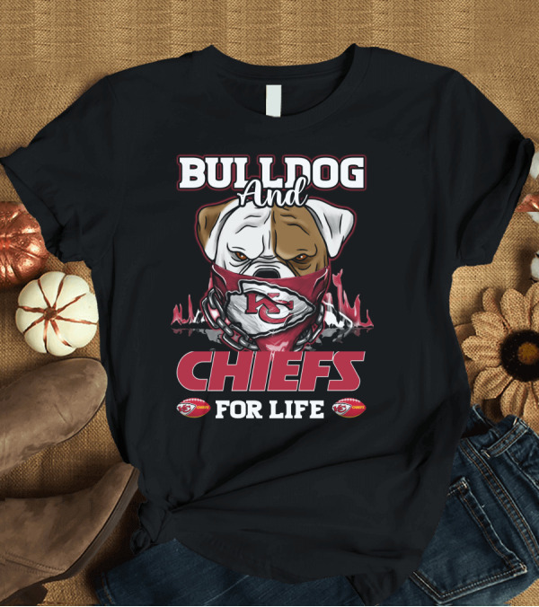 T-Shirt: Bulldog and Chiefs for Life Kansas City Chiefs T-Shirt Bulldog and Chiefs for Life Kansas City Chiefs T-Shirt