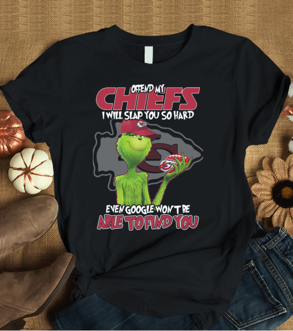 T-Shirt: Offend My Chiefs Grinch Kansas City Even Google Won't Be Able to Find You T-Shirt Offend My Chiefs Grinch Kansas City Even Google Won't Be Able to Find You T-Shirt
