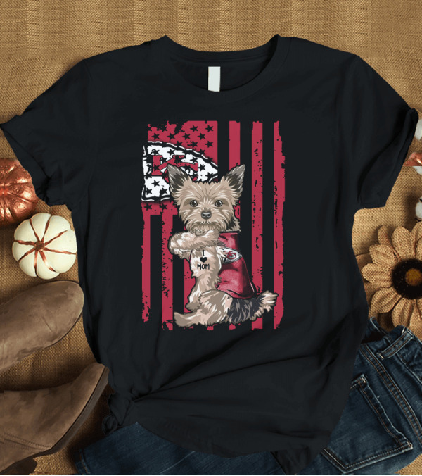 T-Shirt: Yorkshire Terrier I Love Mom Kansas City Chiefs Flag T-Shirt Yorkshire Terrier I Love Mom Kansas City Chiefs Flag T-Shirt