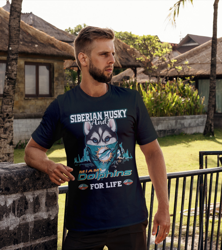 Siberian Husky And Miami Dolphins For Life T-Shirt