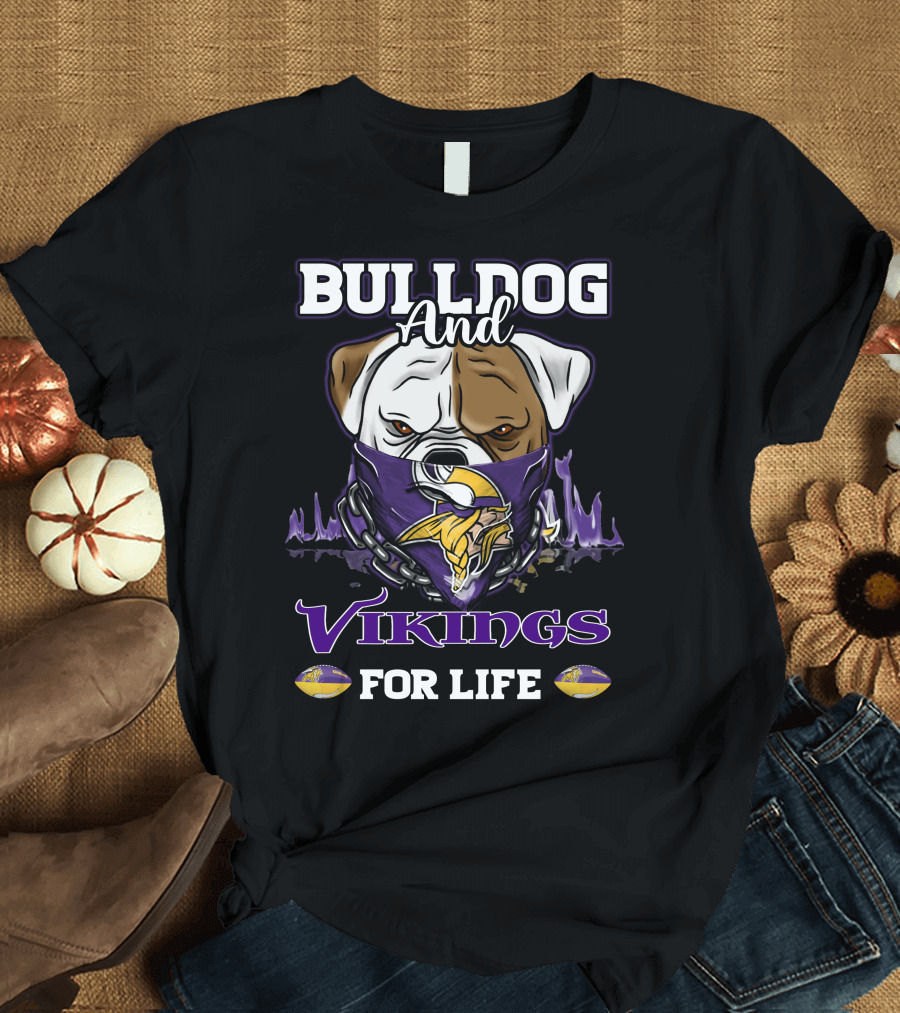 Bulldog and Vikings for Life Minnesota Vikings T-Shirt