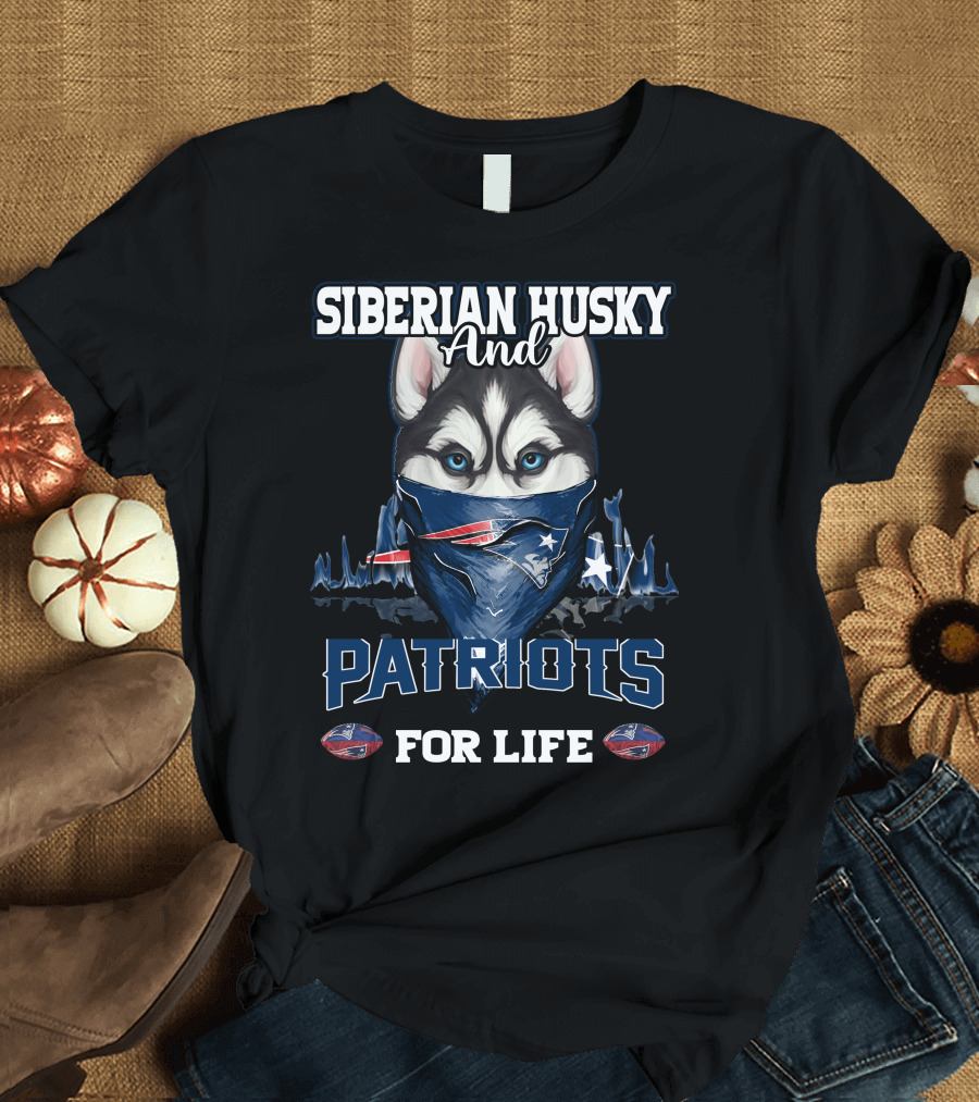 Siberian Husky and Patriots for Life New England Patriots T-Shirt