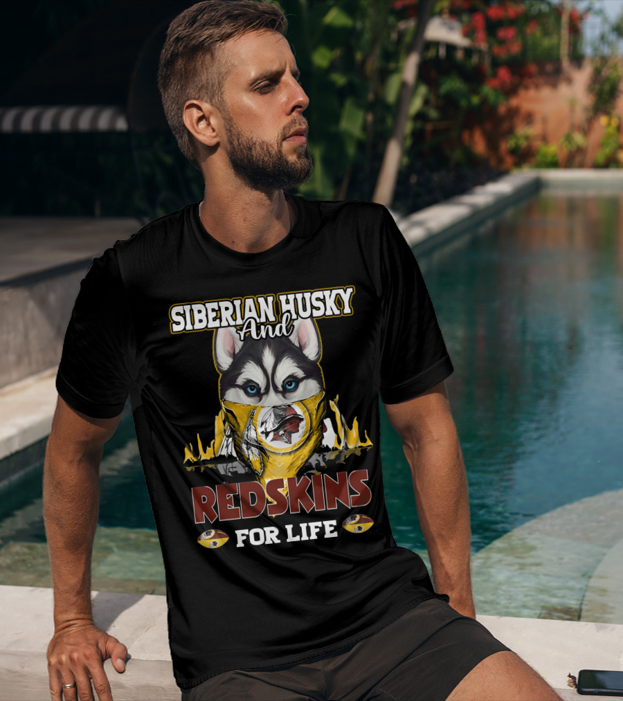 Siberian Husky And Redskins For Life Washington Redskins Football Team T-Shirt