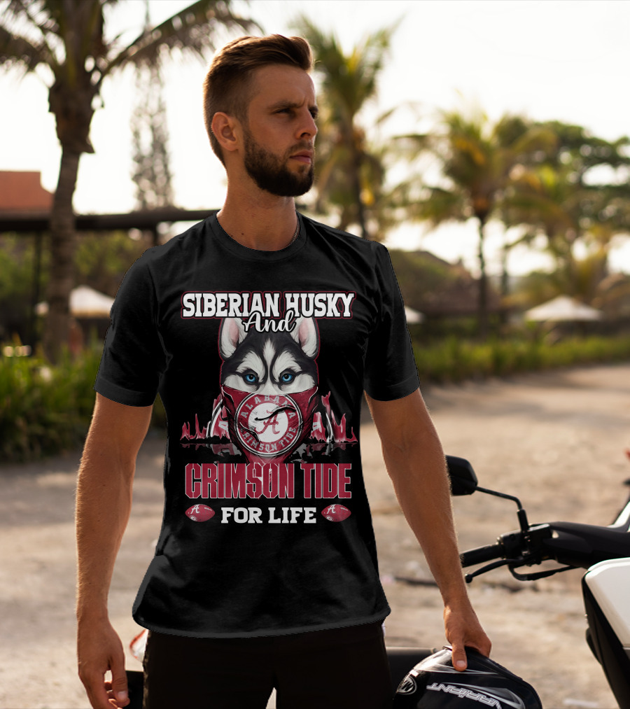 Siberian Husky And Alabama Crimson Tide For Life T-Shirt