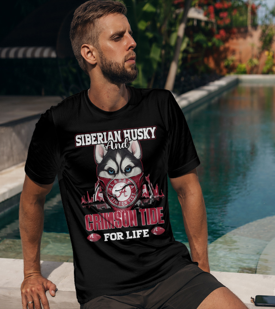 Siberian Husky And Alabama Crimson Tide For Life T-Shirt
