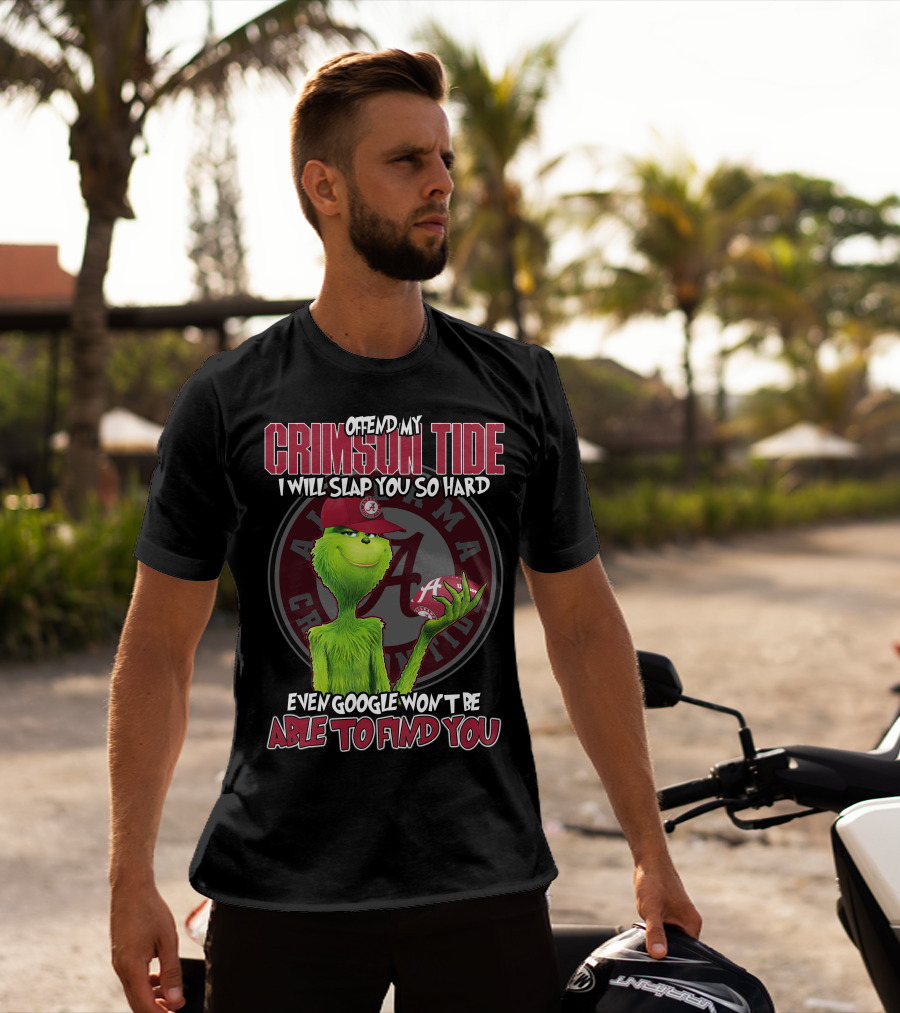 Offend My Crimson Tide Alabama Crimson Tide Grinch Baseball I Will Slap You So Hard Even Google Won’t Be Able To Find You T-Shirt