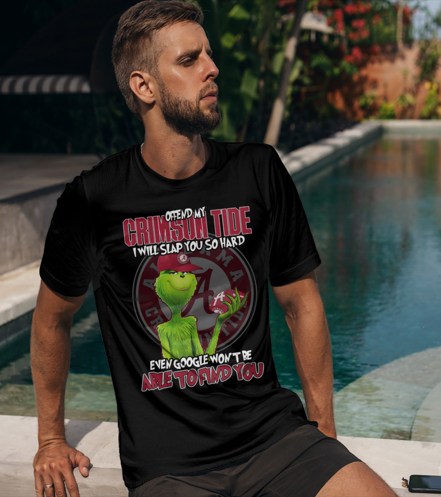Offend My Crimson Tide Alabama Crimson Tide Grinch Baseball I Will Slap You So Hard Even Google Won’t Be Able To Find You T-Shirt
